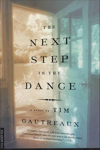 The Next Step in the Dance by Tim Gautreaux: stock image of front cover.