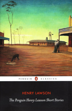 Book cover of 'The Penguin Henry Lawson Short Stories' by Henry Lawson with a painting of a man and dog on a wooden platform.