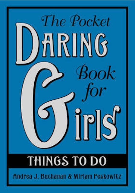 The Pocket Daring Book for Girls-Things to Do by Andrea J. Buchanan, & Miriam Peskowitz: stock image of front cover.