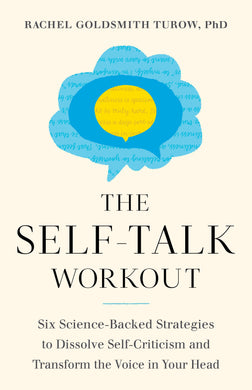 The Self-Talk Workout by Rachel Goldsmith Turow, PhD: stock image of front cover.