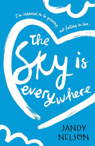 Book cover of 'The Sky is Everywhere' by Jandy Nelson with a blue background and white text.