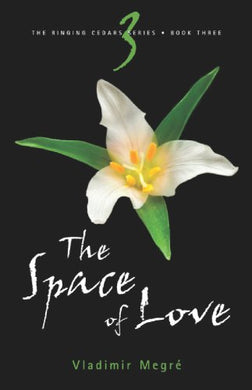 Book cover of 'The Space of Love' by Vladimir Megre with a white flower on a black background.
