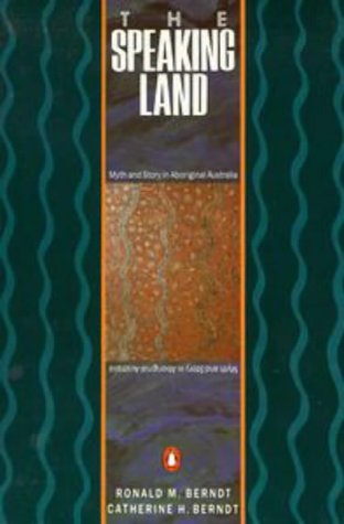 Book cover of 'The Speaking Land: Myth and Story in Aboriginal Australia' with wavy patterns on a green background.