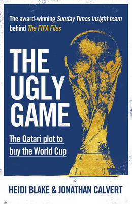 The Ugly Game by Heidi Blake, & Jonathan Calvert: stock image of front cover.