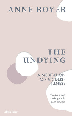 The Undying by Anne Boyer: stock image of front cover.