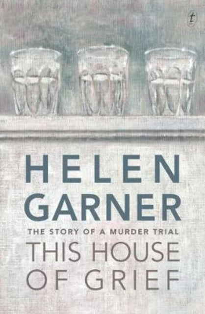 This House of Grief by Helen Garner: stock image of front cover.