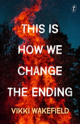 This is How We Change the Ending by Vikki Wakefield: stock image of front cover.