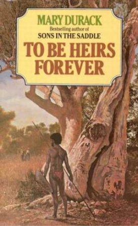 To Be Heirs Forever by Mary Durack: stock image of front cover.