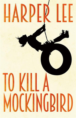 Book cover of 'To Kill a Mockingbird' by Harper Lee with a silhouette of a child swinging on a tire that's hanging from a tree.