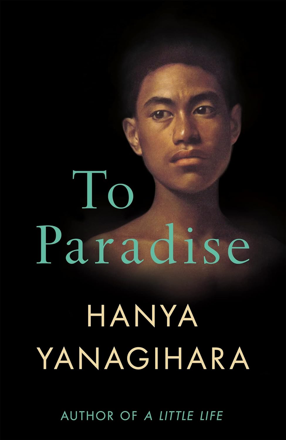 To Paradise by Hanya Yanagihara: stock image of front cover.