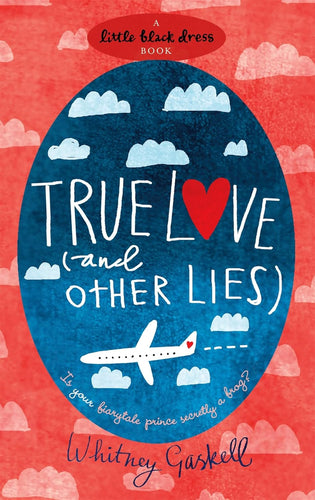 Book cover of 'True Love (and Other Lies)' by Whitney Gaskell with airplane and heart design on a red background