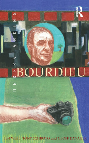 Understanding Bourdieu by Jen Webb, Tony Schirato, & Geoff Danaher: stock image of front cover.