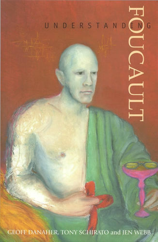 Understanding Foucault by Geoff Danaher, Tony Schirato, and Jen Webb: stock image of front cover.