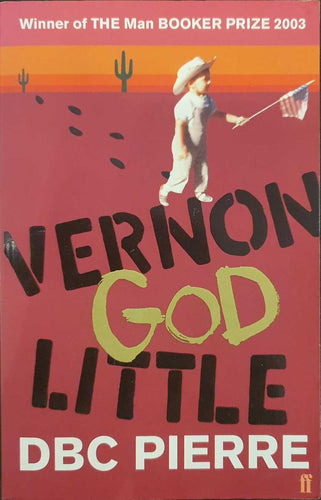 Vernon God Little by DBC Pierre: stock image of front cover.