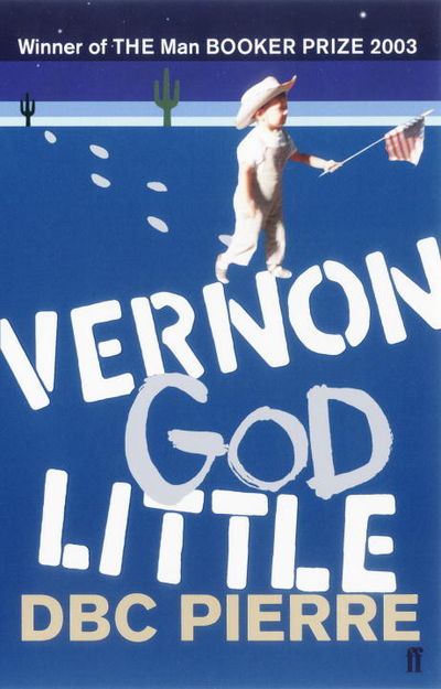 Book cover of 'Vernon God Little' by DBC Pierre with a blue background and white text.