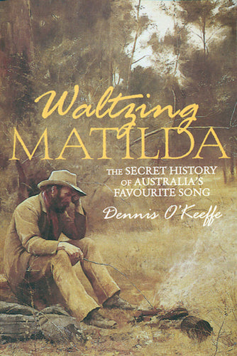 Waltzing Matilda by Dennis O'Keeffe: stock image of front cover.