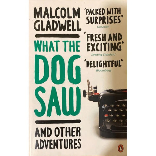 What the Dog Saw and Other Adventures by Malcolm Gladwell: stock image of front cover.