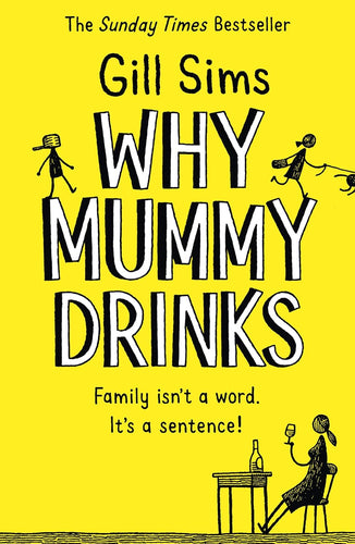 Book cover of 'Why Mummy Drinks' by Gill Sims with yellow background and black text.