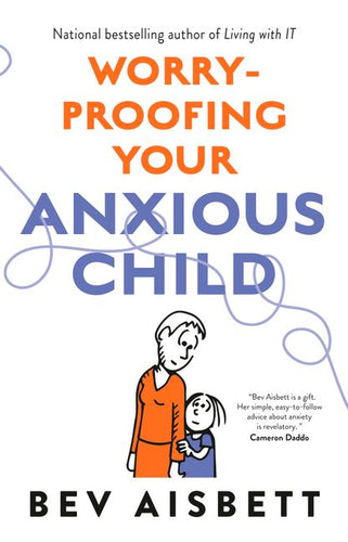 Worry-Proofing Your Anxious Child by Bev Aisbett: stock image of front cover.