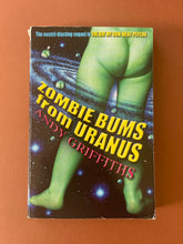 Load image into Gallery viewer, Zombie Bums from Uranus by Andy Griffiths: photo of the front cover which shows minor scuff marks along the edges, and a small tear at the top of the spine.

