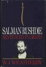 Load image into Gallery viewer, Salman Rushdie: Sentenced to Death by W.J. Weatherby (Hardcover, 1990)
