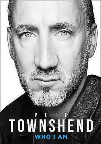 Pete Townshend: Who I am by Pete Townshend (Hardcover, 2012)