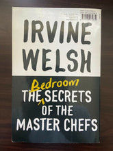Load image into Gallery viewer, The Bedroom Secrets of the Master Chefs by Irvine Welsh (Paperback, 2006)
