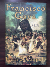Load image into Gallery viewer, Francisco Goya: A Life by Evan S. Connell (Hardback, 2003) First Edition
