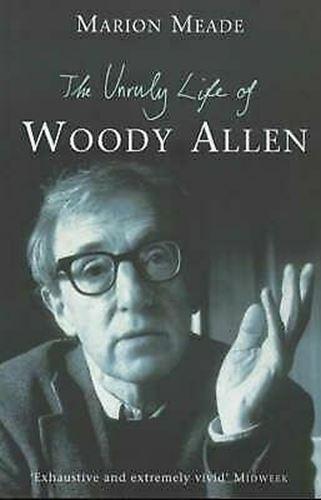 The Unruly Life of Woody Allen by Marion Meade (Paperback, 2001)