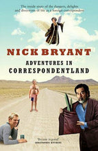 Load image into Gallery viewer, Adventures in Correspondentland by Nick Bryant (Paperback, 2011)
