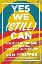 Load image into Gallery viewer, Yes We (Still) Can by Dan Pfeiffer (Paperback, 2018)
