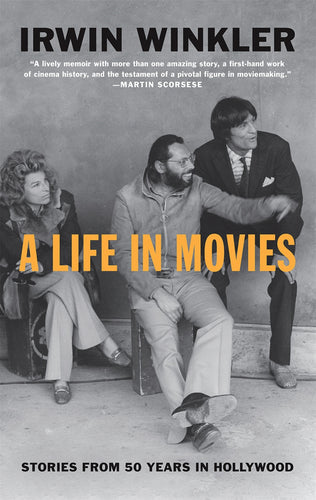A Life in Movies by Irwin Winkler: stock image of front cover.