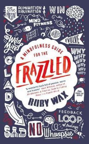 A Mindfulness Guide for the Frazzled by Ruby Wax: stock image of front cover.
