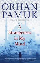 Load image into Gallery viewer, A Strangeness in My Mind by Orhan Pamuk: stock image of front cover.
