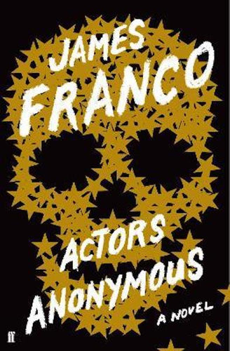 Actors Anonymous by James Franco: stock image of front cover.