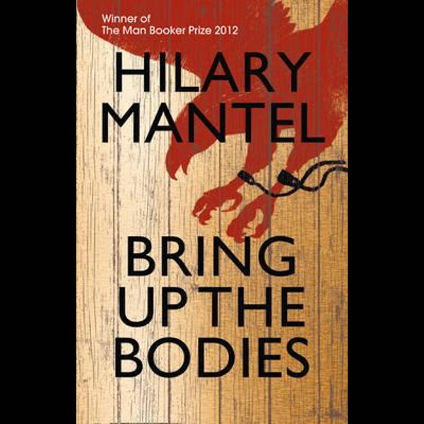 Bring Up the Bodies by Hilary Mantel: stock image of front cover.