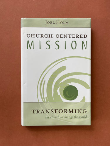 Church Centered Mission by Joel Holm: photo of the front cover which shows minor scuff marks along the edges.
