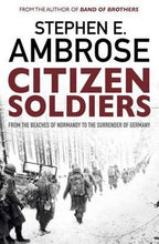 Load image into Gallery viewer, Citizen Soldiers by Stephen E. Ambrose: stock image of front cover.
