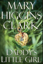 Load image into Gallery viewer, Daddy&#39;s Little Girl by Mary Higgins Clark: stock image of front cover.
