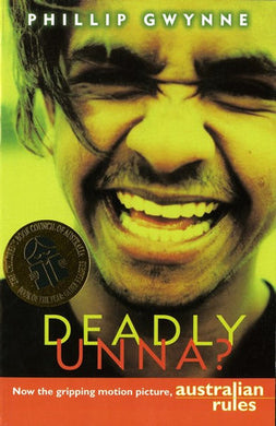 Deadly, Unna? by Phillip Gwynne: stock image of front cover.