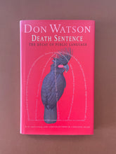 Load image into Gallery viewer, Death Sentence by Don Watson: photo of the front cover which shows very minor scuff marks along the edges of the dust cover.
