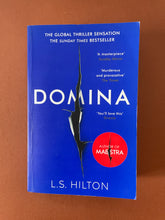 Load image into Gallery viewer, Domina by L. S. Hilton: photo of the front cover which shows very minor (barely visible) scuff marks along the edges, and obvious creasing on the top-right corner and near the spine.
