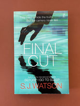 Load image into Gallery viewer, Final Cut by S. J. Watson: photo of the front cover which shows very minor scuff marks along the edges, and obvious creasing across the bottom-half of the cover. 
