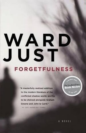 Forgetfulness by Ward Just: stock image of front cover.
