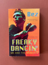 Load image into Gallery viewer, Freaky Dancin&#39; by Bez: photo of the front cover which shows very minor (barely visible) scuff marks along the edges.
