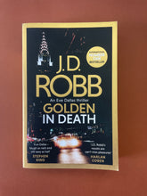 Load image into Gallery viewer, Golden in Death by J. D. Robb: photo of the front cover which shows very minor scuff marks along the edges.

