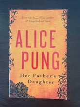 Load image into Gallery viewer, Her Father&#39;s Daughter by Alice Pung book: photo of the front cover. There are very minor scuff marks on both top and bottom corners, which makes the corners curve upwards very slightly.
