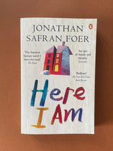 Load image into Gallery viewer, Here I Am by Jonathan Safran Foer: photo of the front cover which shows very minor scuff marks along the edges.
