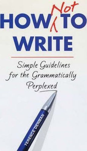 How Not to Write by Terence Denman: stock image of front cover.