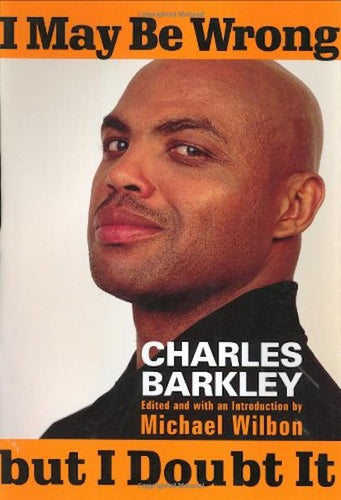 I May Be Wrong but I Doubt It by Charles Barkley: stock image of front cover.